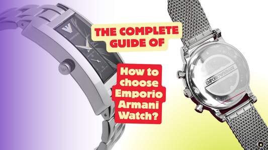 Guide how to chose Emporio Armani Watch